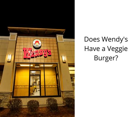 Does Wendy's Have a Veggie Burger? - Vegan Freaks