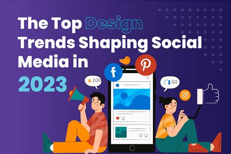 15 Top Design Trends Social Media In 2023