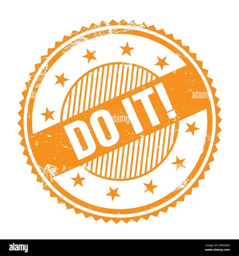 DO IT! text written on orange grungy zig zag borders round stamp Stock Photo - Alamy