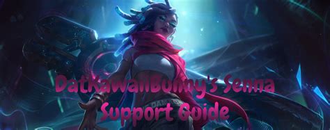 Senna Build Guide : [9.23] ♥ DatKawaiiBunny's Senna Support Guide ...