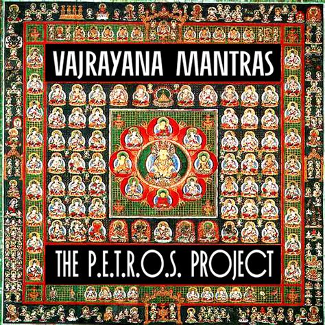 Vajrayana Mantras | Petros Amadeos Xristos | The P.E.T.R.O.S. Project