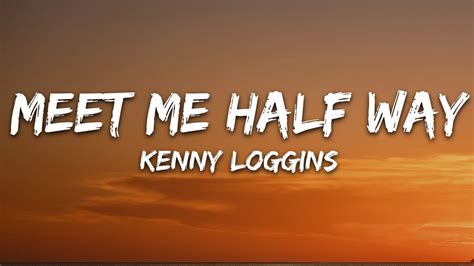 Kenny Loggins - Meet Me Halfway (Lyrics) - YouTube