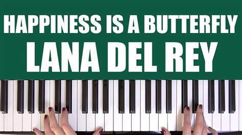 HOW TO PLAY: HAPPINESS IS A BUTTERFLY - LANA DEL REY - YouTube