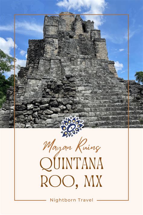 Exploring the Mayan Ruins of Quintana Roo - Nightborn Travel