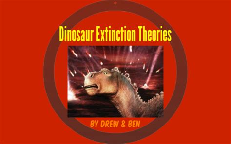 Dinosaur Extinction Theories by Drew Borbely