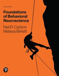 Foundations of Behavioral Neuroscience 10th edition | 9780134639796, 9780134641362 | VitalSource