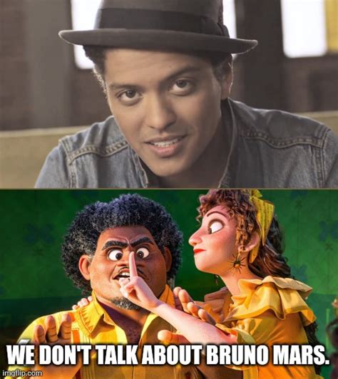 We Don't Talk about Bruno Memes - Imgflip