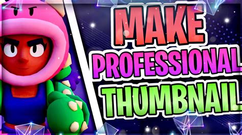 HOW TO MAKE PROFESSIONAL BRAWL STARS THUMBNAIL | FULLY EXPLAINED TUTORIAL - YouTube