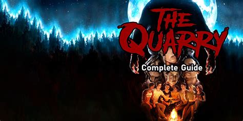 Complete Guide to The Quarry: Collectibles, Endings, and More