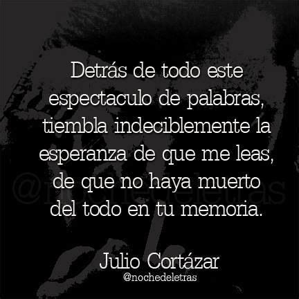 Julio Cortazar Quotes. QuotesGram