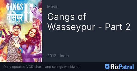 Gangs of Wasseypur - Part 2 Streaming • FlixPatrol