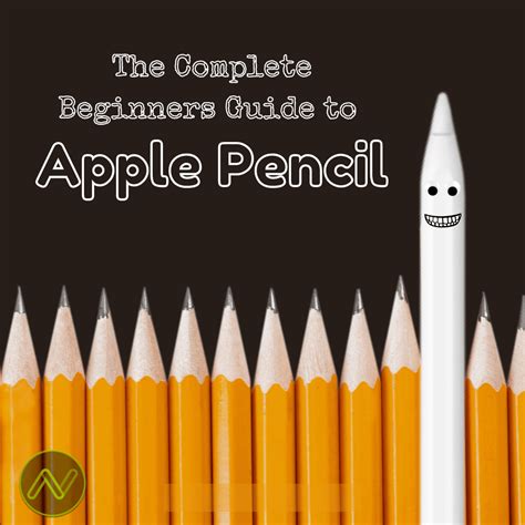 The Complete Beginners Guide to Apple Pencil - Nick's Picks For ...