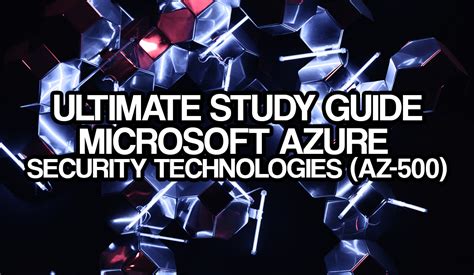 The Ultimate Microsoft Azure Security Technologies (AZ-500) Study Guide ...