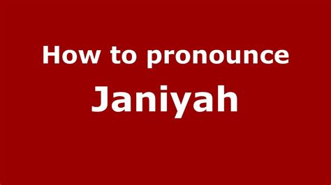 How to pronounce Janiyah (American English/US) - PronounceNames.com ...