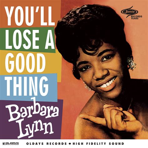 Barbara Lynn – You'll Lose A Good Thing Lyrics | Genius Lyrics