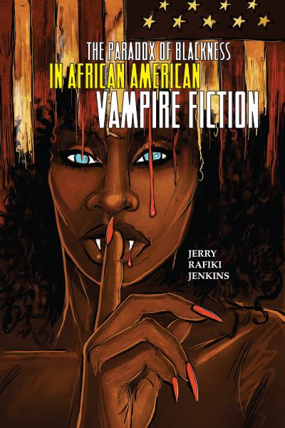 The Paradox of Blackness in African American Vampire Fiction