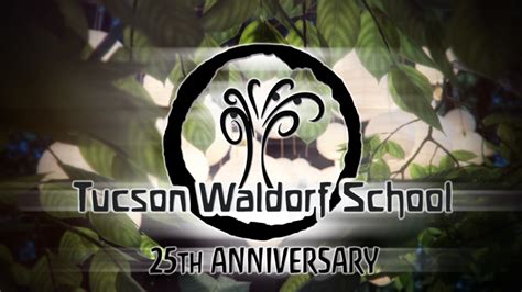 Happy 25th Birthday, Tucson Waldorf School! - Tucson Waldorf School