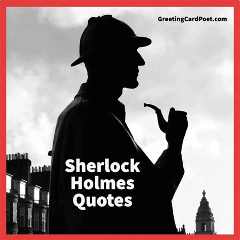 137 Best Sherlock Holmes Quotes Showcasing Logic & Deduction