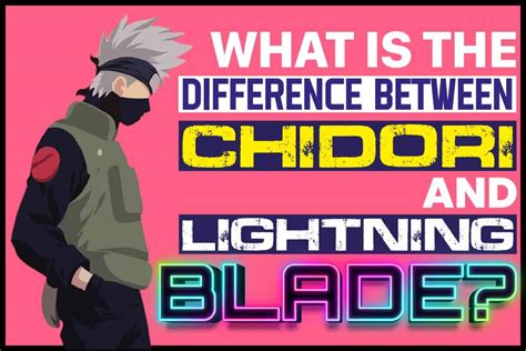 What Is The Difference Between Chidori And Lightning Blade?