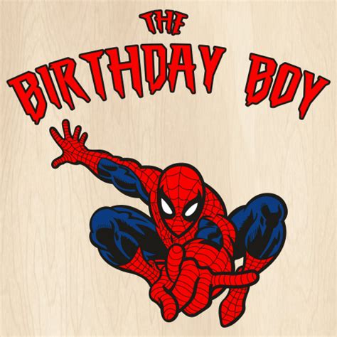 The Birthday Boy SpiderMan SVG | Spiderman Birthday Boy PNG | Spiderman ...