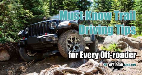 Must-know Off-road Trail Driving Tips — MyOffroadGear