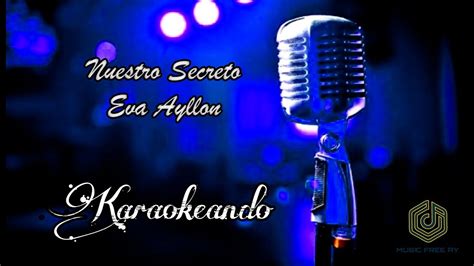 Nuestro Secreto - Eva Ayllon (Karaoke) - YouTube Music