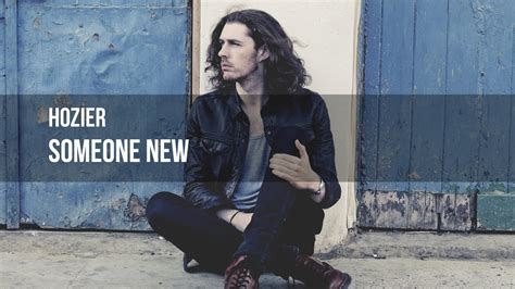 Hozier - Someone New - Lyrics - YouTube