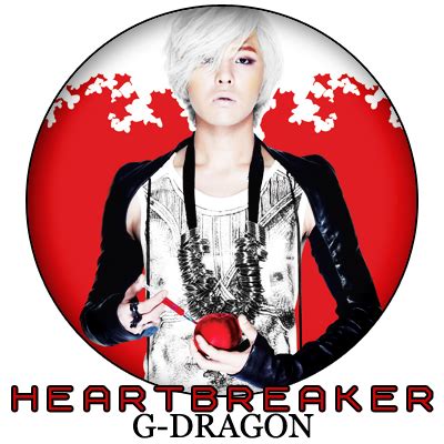 HEARTBREAKER + GDRAGON by ShikiPearlLeBroche on DeviantArt