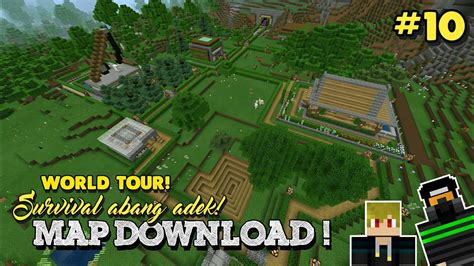 WORLD TOUR & MAP DOWNLOAD!!! MCPE SURVIVAL ABANG ADEK #10 - YouTube