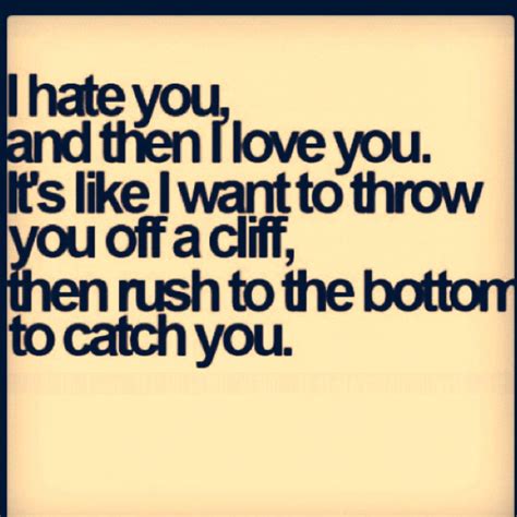 I Hate You But I Love You Quotes. QuotesGram