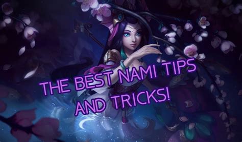 The Best Nami Tips and Tricks For Beginners – LoL Trend