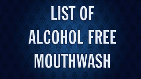 List of Alcohol Free Mouthwash - Mouthwash Guide For Oral Hygiene