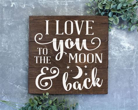 I love you to the moon and back sign : I'm pretty sure this quote ...