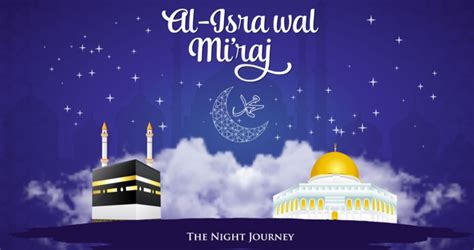 Isra Miraj: The Night Journey Of Prophet Muhammad (PBUH)