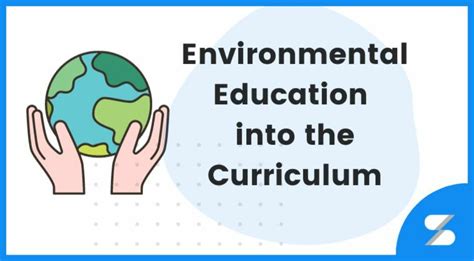 Incorporating Environmental Education into the Curriculum: Creating Eco-Conscious Citizens ...