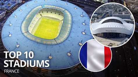 TOP 10 Stadiums: France – Classic Football TV – History, Stadiums and ...