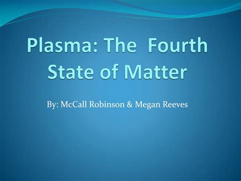 PPT - Plasma: The Fourth State of Matter PowerPoint Presentation, free ...