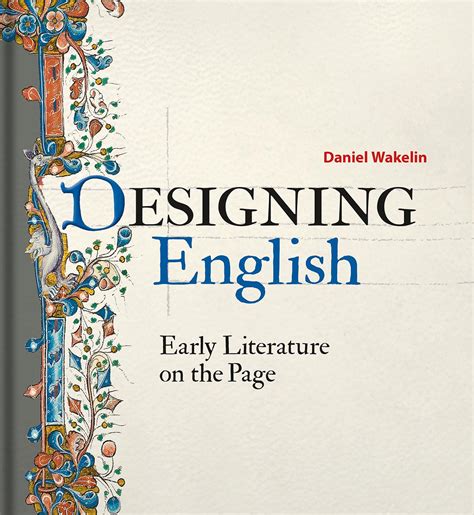 Designing English: Early Literature on the Page, Wakelin