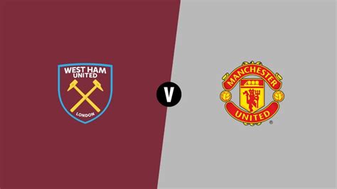 West Ham vs Manchester United: Match Preview | Man Utd Core