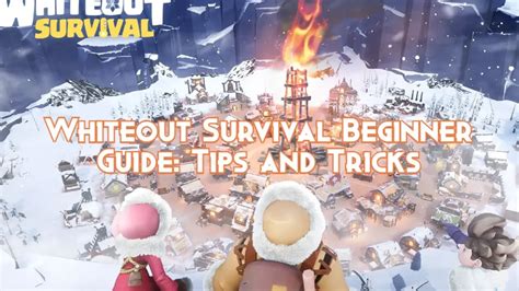 Whiteout Survival Beginner Guide: Tips and Tricks - Pillar Of Gaming