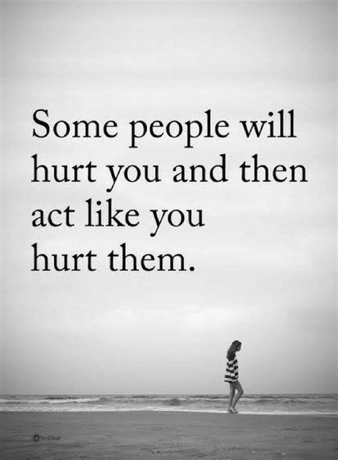 people quotes some people will hurt you and then act like you hurt them. | Quotes | Pinterest ...