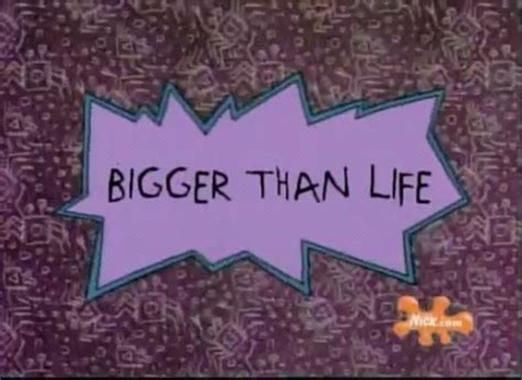 Bigger Than Life | Rugrats Wiki | Fandom