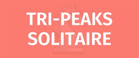 Tri-Peaks Solitaire - Learn How To Play With Game Rules