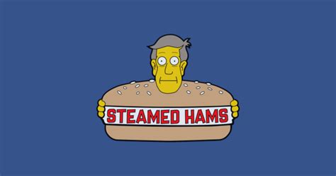 Steamed Hams - Simpsons - T-Shirt | TeePublic