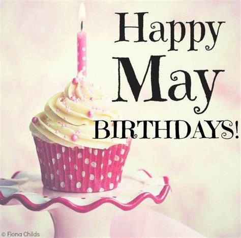 Happy May Birthdays via www.Facebook.com/FionaChilds | Happy birthday wishes quotes, Birthday ...