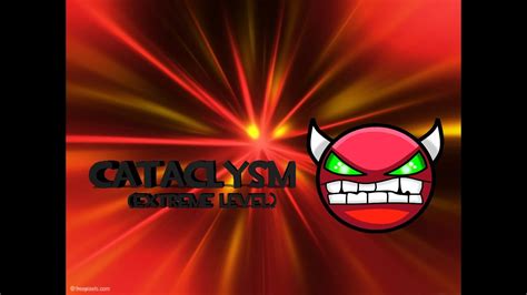 Cataclysm / (EXTREME LEVEL!) / Geometry dash - YouTube