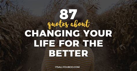 87 Quotes about Changing Your Life for the Better