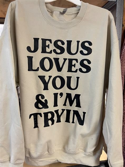 Jesus Loves You & Im Tryin - Etsy