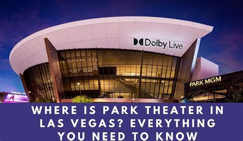 Where Is Park Theater In Las Vegas? (aka Dolby Live) - FeelingVegas