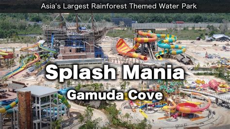 Splash Mania, Gamuda Cove - The Asia’s Largest Rainforest Themed Water ...